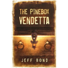 The Pinebox Vendetta