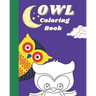 Owl Coloring Book: Cute Simple Owls to Color for Kids Ages 2-4