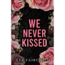 We Never Kissed