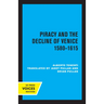 Piracy and the Decline of Venice 1580 - 1615