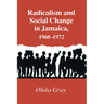 Radicalism and Social Change in Jamaica, 1960-1972