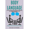 Body Language: Learn How to Analyze People and Master Your Relationships With Psychology, Dark Manipulation, and Mind Control Secrets (Understand Pers