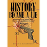 History Became a Lie: Another Dick Swept M.D. Medical-Espionage Thriller
