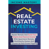 Real Estate Investing: Master Rentals And Build Your Empire And Passive Income With Apartment Rentals, Multifamily Homes And Commercial Real Estate Fl