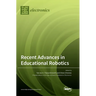 Recent Advances in Educational Robotics