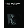 A Girl Walks Home Alone at Night