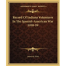Record Of Indiana Volunteers In The Spanish-American War 1898-99