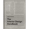 The Interior Design Handbook: Furnish, Decorate, and Style Your Space