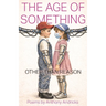 The Age of Something Other Than Reason