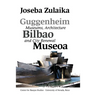 Guggenheim Bilbao Museoa: Museums, Architecture, and City Renewal