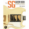 The Sg Guitar Book: 50 Years of Gibson's Stylish Solid Guitar
