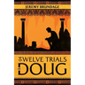 The Twelve Trials of Doug