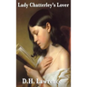 Lady Chatterley's Lover: A Classic Novel of Society, Class, and Individual Experience in Modern England