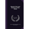 Manual of the Laws Relating to Public Health