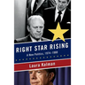 Right Star Rising: A New Politics, 1974-1980