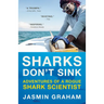 Sharks Don't Sink: Adventures of a Rogue Shark Scientist