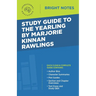 Study Guide to The Yearling by Marjorie Kinnan Rawlings