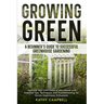 Growing Green - A Beginner's Guide to Successful Greenhouse Gardening