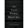 The Things People Don't Say