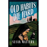 Old Habits Die Hard: A Convent Mystery