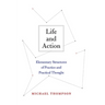 Life and Action: Elementary Structures of Practice and Practical Thought