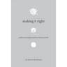 Making It Right: Product Management For A Startup World