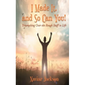 I Made It, and So Can You! - Triumphing Over the Rough Stuff in Life