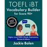 TOEFL iBT Vocabulary Builder for Score 90+: Higher-Level TOEFL Words, Expressions, Phrases & Idioms (Large Print Edition)