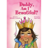Daddy, Am I Beautiful?