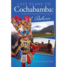 Last Plane to Cochabamba: An Extraordinary Journey to the Five Corners of Bolivia