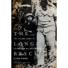The Longest Rescue: The Life and Legacy of Vietnam POW William A. Robinson