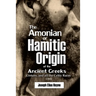 The Amonian or Hamitic Origin of the Ancient Greeks, Cretans, and all the Celtic Races