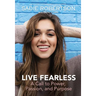 Live Fearless: A Call to Power, Passion, and Purpose