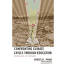 Confronting Climate Crises Through Education: Reading Our Way Forward