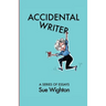 Accidental Writer: A series of essays