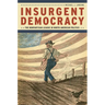 Insurgent Democracy: The Nonpartisan League in North American Politics