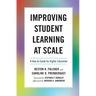 Improving Student Learning at Scale: A How-To Guide for Higher Education