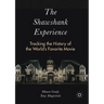 The Shawshank Experience: Tracking the History of the World's Favorite Movie