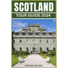 Scotland Tour Guide 2024: Unveiling the Scottish Tapestry, Your Unforgettable Journey from Highlands to Lowland, from Edinburgh to the Isles Thr