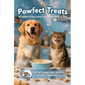 Pawfect Treats Pet Recipe Book: 20 Quick and Easy Homemade Pet Treats Recipe Collection for Dogs and Cats