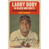 Larry Doby in Black and White: The Story of a Baseball Pioneer