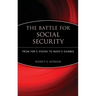 The Battle for Social Security: From Fdr's Vision to Bush's Gamble
