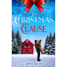 The Christmas Clause: A Sweet Small Town Christmas Romance Novel