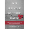Is It Supposed to Be This Hard? Telling the Difference Between Emotional Abuse and the Hard Work of Relationship