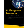 AI Management Framework: Practical Solutions for Ethical AI Deployment and Continuous Improvement