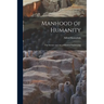 Manhood of Humanity: The Science and Art of Human Engineering