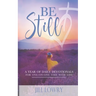 Be Still: A Year of Daily Devotionals for One-on-One Time with God
