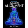Experience Living in Alignment: A Practical Guide to Personal Transformation