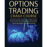 Options Trading Crash Course: The Complete Guide step by step to Generate a Passive Income from The Financial Market