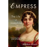 Empress: The Life of Joséphine